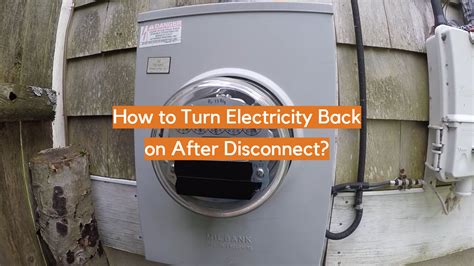 how to turn back electricity after disconnection